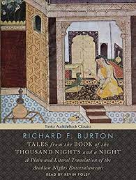Maybe you would like to learn more about one of these? Tales From The Book Of The Thousand Nights And A Night A Plain And Literal Translation Of The Arabian Nights Entertainments Burton Richard F Foley Kevin 9781452651071 Amazon Com Books