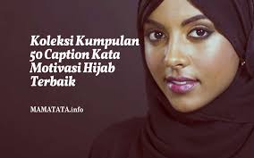 Maybe you would like to learn more about one of these? Koleksi Kumpulan 50 Caption Kata Motivasi Hijab Terbaik Mamatata Info
