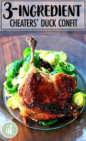 Duck Leg Confit 3 Hours 3 Ingredients Alexandra S Kitchen Duck Confit Recipe Confit Recipes Duck Confit