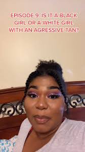 Is She Black or Aggressive Tan