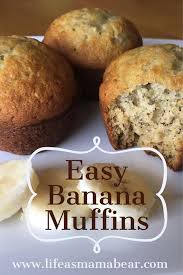Easy Banana Muffins For Your Not So Easy Life Life As Mama Bear Recipe Banana Muffins Easy Banana Muffins Banana Muffin Recipe