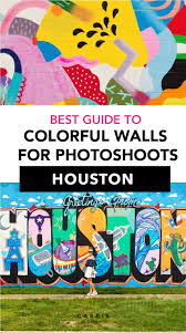 The Most Comprehensive Guide To Houston S Colorful Walls Carrie Colbert Houston Travel Houston Murals Houston Mural Guide