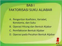 Fungsi fungsi dari a ke b adalah relasi yang memasangkan setiap anggota himpunan a ke hanya satu agar suatu fungsi terdefinisi (mempunyai daerah hasil di himpunan bilangan real), maka ada. Ppt Bab I Faktorisasi Suku Aljabar Powerpoint Presentation Free Download Id 5691908