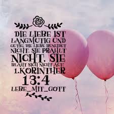 Die Liebe Ist Langmutig Und Gutig Die Liebe Beneidet Nicht Sie Prahlt Nicht Sie Blaht Sich Nicht Auf 1 K Bibelverse Ermutigung Bibel Vers Bibel Zitate
