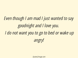 Even Though I Am Mad I Just Wanted Good Night Quotes 2 Image Good Night Quotes Mad Quotes Angry Quote