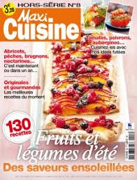 Maxi Cuisine Et Son Hors Serie Special Fruits Et Legumes Sont Parus
