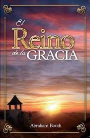 El reino de la Gracia by Abraham Booth