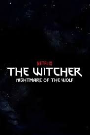 This is a respectful, inclusive place to enjoy and discuss netflix's adaptation of the witcher saga. The Witcher Nightmare Of The Wolf Movie Streaming Online Watch