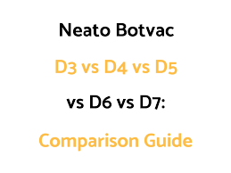Neato Botvac Connected D3 Vs D4 Vs D5 Vs D6 Vs D7