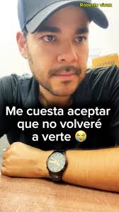 Me cuesta aceptar que ya no volveré a verte 😭