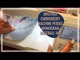 Tutorial Monogram On Baseball Hat Using Brother Pe 800 Embroidery Machine Youtube Brother Embroidery Machine Brother Embroidery Machine Embroidery Tutorials