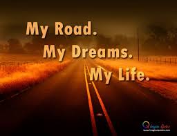 My Road My Dreams My Life Lifequotes Happylifequotes Independantquotes Independantlifequotes Positivethinkingquotes Myraodmydreamsmylifequotes Motiva