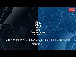 Live 2018 19 Uefa Champions League Draw Interishere Youtube