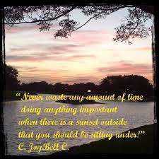 Because i can count on my fingers the number of sunsets i have left, and i don't want to miss any of them.. Sunsets Quotes Quotesgram