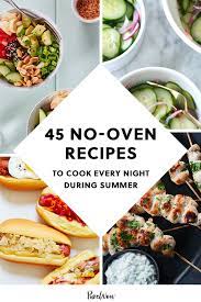 45 No Oven Recipes To Cook Every Night During Summer Cooking Recipes Recipes Carb Friendly Recipes