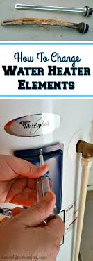 Maybe you would like to learn more about one of these? Diy Water Heater Repair How To Change Heating Elements Reuse Grow Enjoy