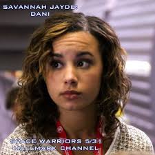 Savannah Jayde is DANI in Space Warriors. Here's how she describes her  character: "Dani is one out of the six Space Warriors. She is the force of  the group and she's very