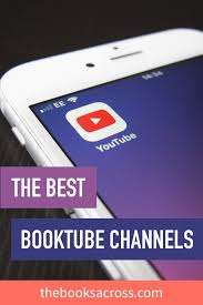 The Best Booktube Channels On Youtube The Books Across Book Blogger Books Book Enthusiast