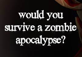 If you know, you know. Zombie Apocalypse Quiz How Long Would You Survive