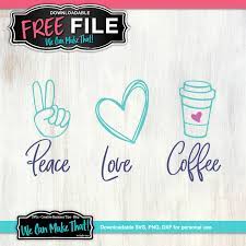 Download Peace Love Coffee Free Svg We Can Make That