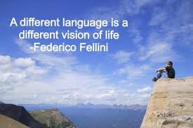 A Different Language Is A Different Vision Of Life Federico Fellini Fiona Busfield On Language Quotes Life Language