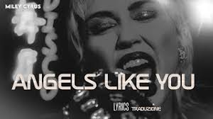 Please note that collections do not work in incognito mode. Miley Cyrus Angels Like You Testo Traduzione In Italiano Youtube