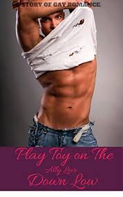 9,698,548 • last week added: Play Toy On The Down Low Mm Straight Gay Bdsm Erotica Kindle Edition By Love Ally Literature Fiction Kindle Ebooks Amazon Com