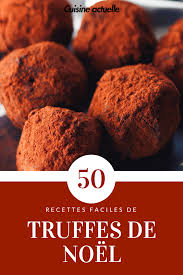 50 Recettes De Truffes Au Chocolat Mais Pas Que A Deguster Avec Un The De Noel Truffe Recette Truffes Au Chocolat Recette Truffe Chocolat