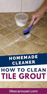 How To Clean Grout The Best Homemade Grout Cleaner Lifes Carousel Homemade Grout Cleaner Grout Cleaner Diy Grout Cleaner