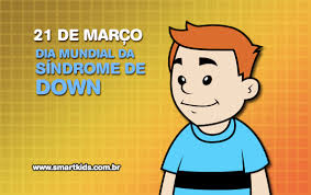 O dia 21 é o dia internacional das florestas. Dia Internacional Da Sindrome De Down Datas Comemorativas Smartkids