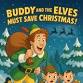 Buddy and the Elves must save Christmas! event image