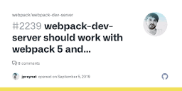 webpack-dev-server should work with webpack 5 and webpack-cli ...