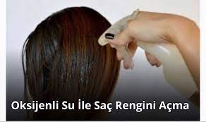 oksijenli su ile sac rengi nasil acilir sac sac rengi dogal sac