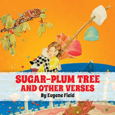 The Sugar Plum Tree By Eugene Field Illustrated By Indycummings - Youtube