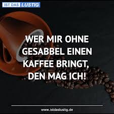 Die Besten 167 Kaffee Sprüche Auf Istdaslustigde