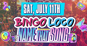 Bingo Loco Name That Song! 7/11/26