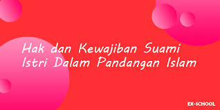Tidak ada kewajiban dalam harta kecuali zakat. Hak Dan Kewajiban Suami Istri Dalam Pandangan Islam Your All In One Event Partner Solution