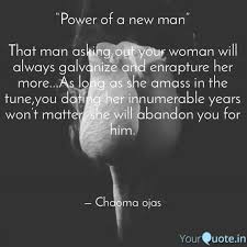 Enjoy reading and share 31 famous quotes about a new man in your life with everyone. Power Of A New Man Tha Quotes Writings By Onismas Junior Anesu Strath Chaoma Yourquote
