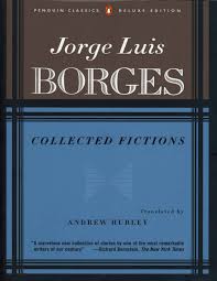 But when she opened her eyes again, i.i'm not dead. Jorge Luis Borges Andrew Hurley Collected Fictions Penguin Books 1999