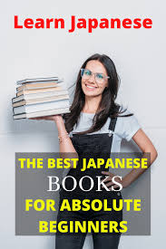 The Best Japanese Books For Absolute Beginners In 2020 Learn Japanese Absolute Beginners Japanese Books