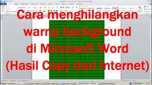 Cara Menghilangkan Warna Background Di Microsoft Word Hasil Copy Dari Internet Youtube