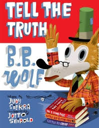 It will run until march 4, 2019. Tell The Truth B B Wolf By Judy Sierra