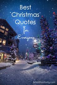 Best Christmas Quotes For Everyone The reason i think that these are the best christmas quotes is that they truly convey the joy of christmas.