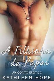 A Filhinha de Papai: Um Conto Erótico eBook por Kathleen Hope - EPUB Libro  | Rakuten Kobo Estados Unidos