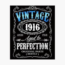 It's optimistic, and furthermore, it's true. Vintage 1926 Aged To Perfection 90th Birthday Gift For Men 1926 Birthday Photographic Print By Artyrepublic Redbubble