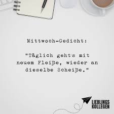 Mittwoch Gedicht Taglich Geht S Mit Neuem Fleisse Wieder An Dieselbe Scheisse Visual Statements Spruch Des Tages Lustig Spruch Lehrer Inspirierende Spruche