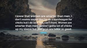 1 212 385 0297 t. Asap Rocky Quote I Know That Women Are Smarter Than Men I Don T Wanna Sound Like I M On A Bandwagon For Chicks But I Do Love Em Can T
