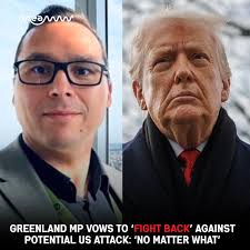 A Greenlandic member of parliament has warned that his people will "fight  back" against any potential US attack or forced annexation, asserting that  Greenland will not surrender its sovereignty despite its lack