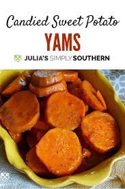 Southern Candied Yams Sweet Potatoes Recipe Candy Yams Vegetable Side Dishes Vegetable Dishes
