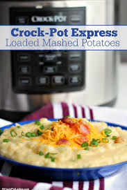 Crock Pot Express Crock Loaded Mashed Potatoes Recipe Recipe Loaded Mashed Potato Recipe Crock Meals Multi Cooker Recipes